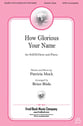 How Glorious Your Name SATB choral sheet music cover